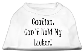 Can't Hold My Licker Screen Print Shirts White XXXL (20)