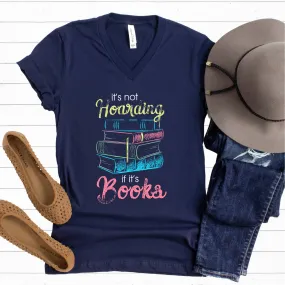 It's Not Hoarding Book Lover Funny T-shirts | Book Nerd Reader Gifts | Unisex Jersey V-neck T-shirt