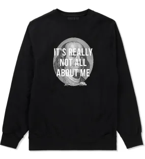 Its Really Not All About The Benjamins Money Crewneck Sweatshirt