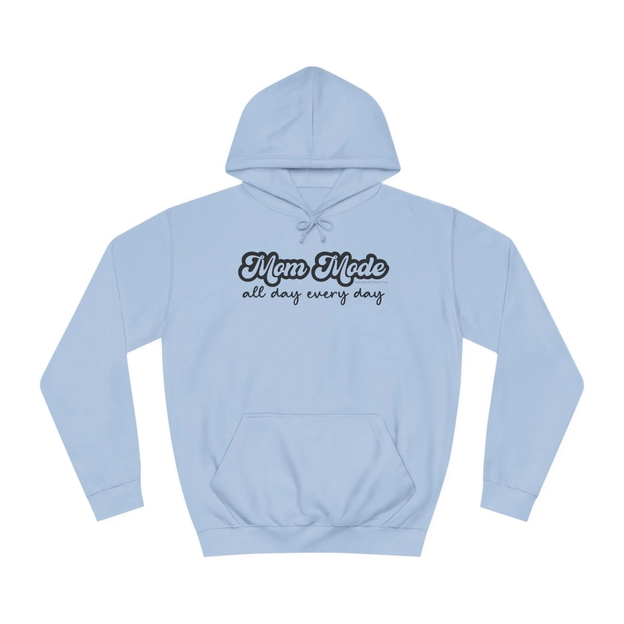 Mom Mode, All Day, Every Day - Unisex College Hoodie